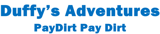 Duffy’s Adventures PayDirt Pay Dirt